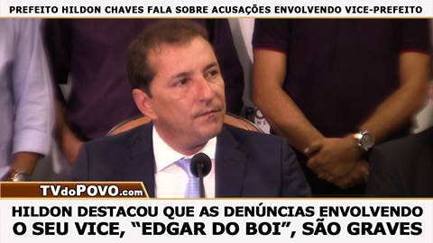 Deu “BOI”… PREFEITO HILDON CHAVES FALAR SOBRE “DELAÇÃO DA JBS”