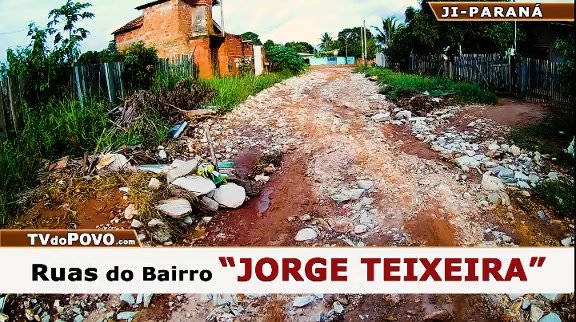 Ruas do Bairro “JORGE TEIXEIRA” em JI-PARANÁ