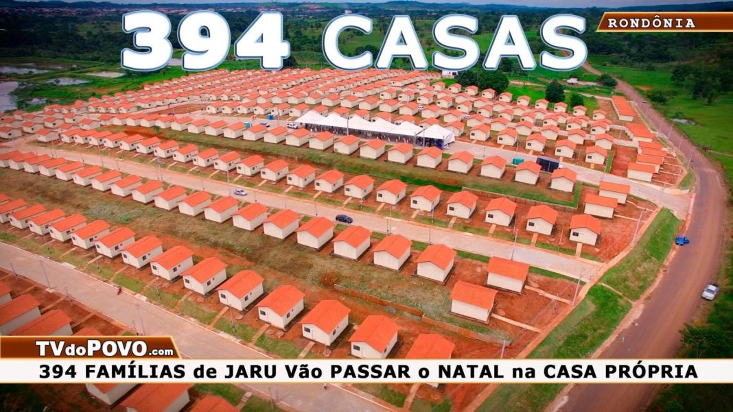 394 FAMÍLIAS Vão Passar o NATAL na CASA PRÓPRIA
