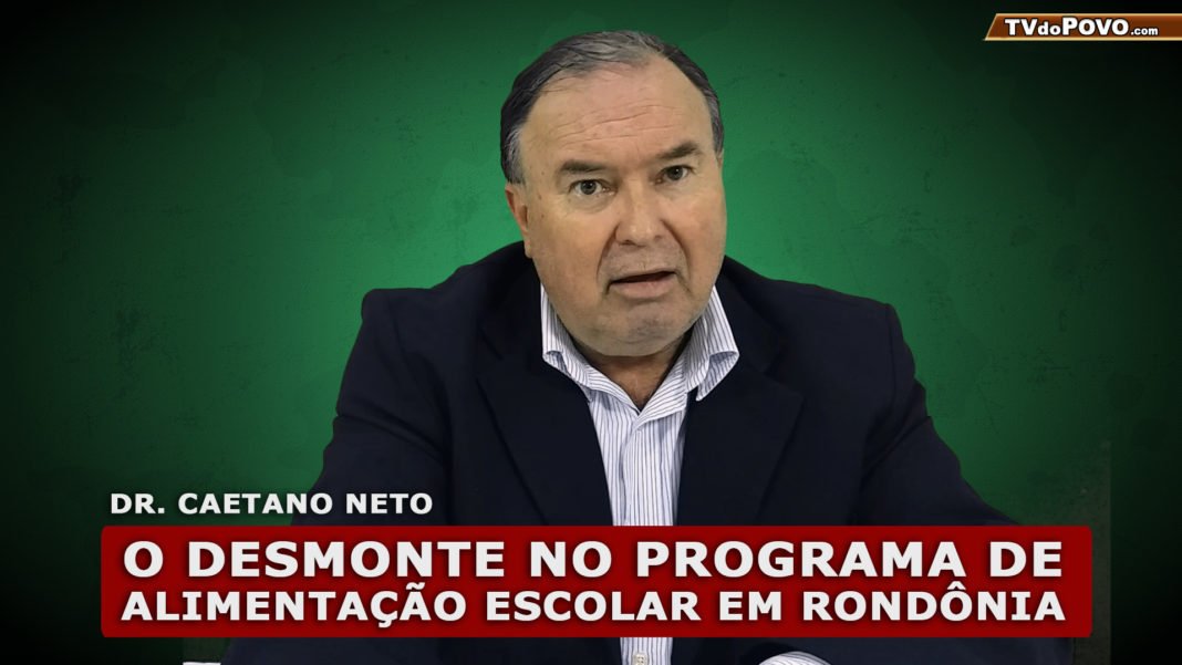 Advogado Denuncia DESMONTE no PROGRAMA de ALIMENTAÇÃO ESCOLAR em Rondônia