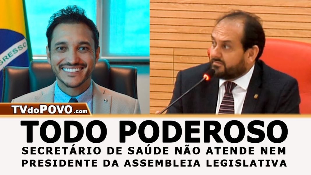 O TODO PODEROSO SECRETÁRIO DE SAÚDE NÃO ATENDE NEM PRESIDENTE DA ASSEMBLEIA.