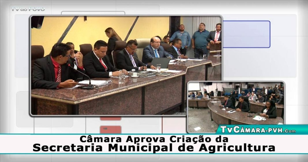 SEMAGRIC Volta a ser SECRETARIA Através de Lei Complementar Aprovada na Câmara de Vereadores de Porto Velho, Nesta Segunda-feira 22-04-2019