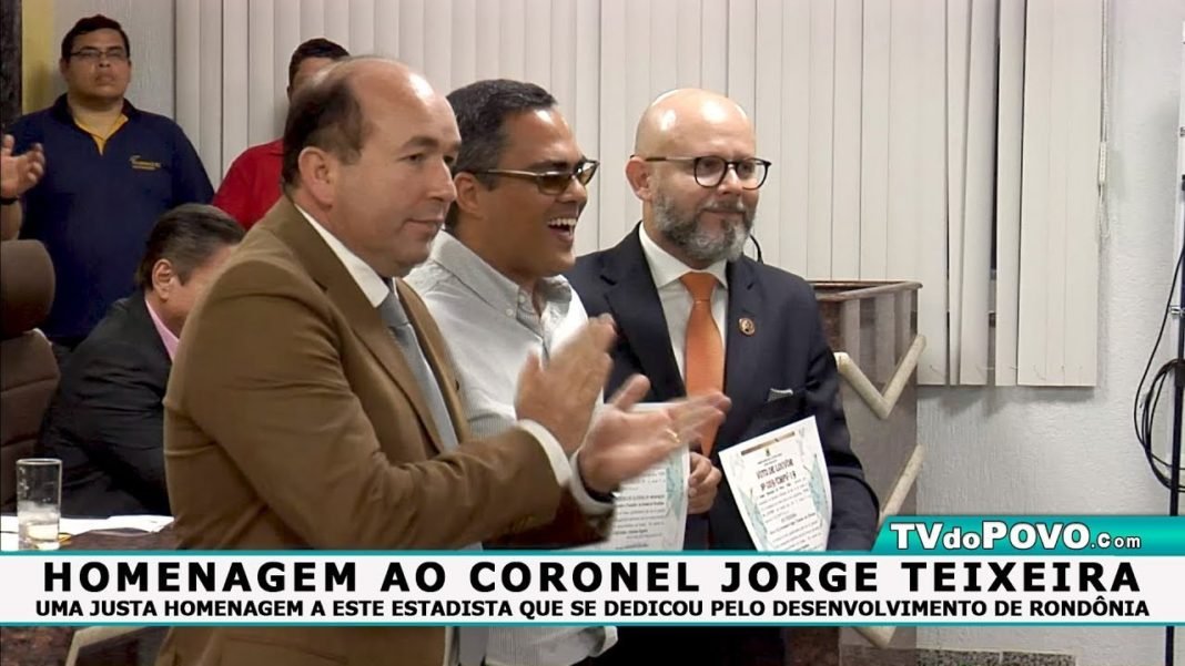 HOMENAGEM AO CORONEL JORGE TEIXEIRA na CÂMARA de VEREADOS de PORTO VELHO – 04/06/2019