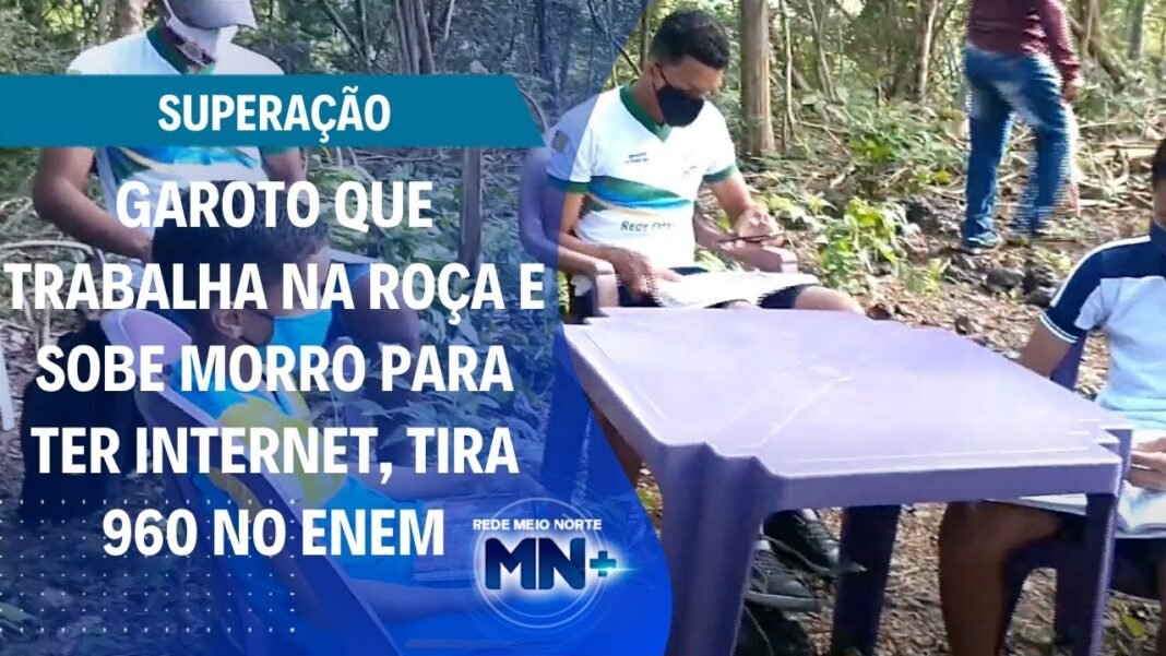 Vídeo – Redação NOTA 960: Garoto que TRABALHA na ROÇA, sobe morro para conseguir internet, TIRA 960 na REDAÇÃO do Enem