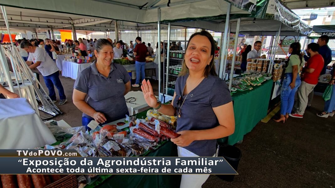 Vídeo 01: Exposição da Agroindústria Familiar acontece TODA ÚLTIMA sexta-feira de CADA MÊS