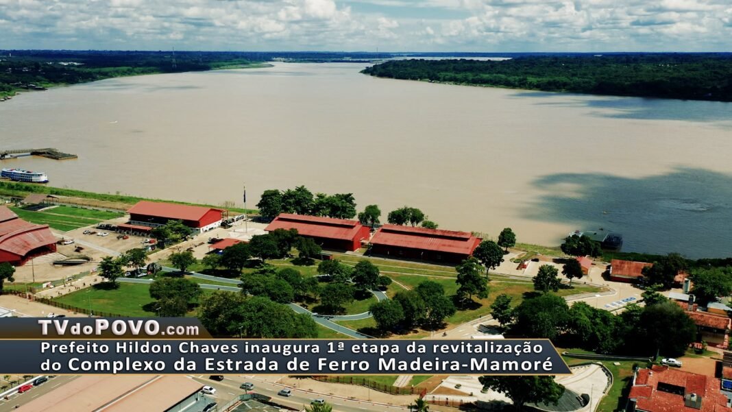 Vídeo: Hildon Chaves inaugura 1ª etapa da revitalização do Complexo da Estrada de Ferro Madeira-Mamoré