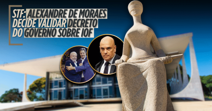 Imagem mostra fachada do STF com a estátua da Justiça em destaque, ao fundo fotos de Alexandre de Moraes, Lula e Fernando Haddad, e o título “STF: Alexandre de Moraes decide validar decreto do governo sobre IOF”.