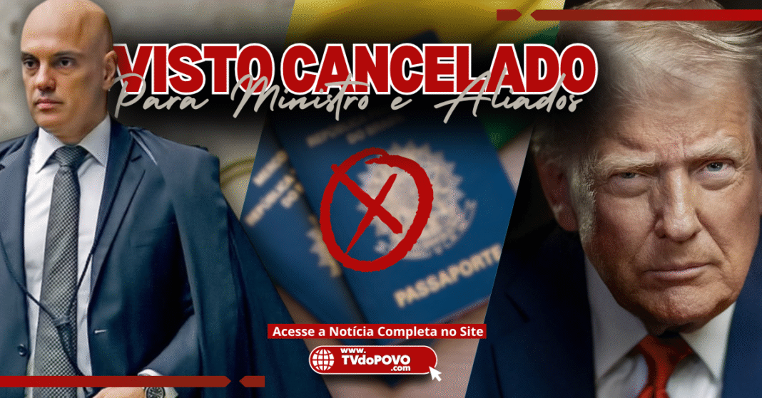 EUA cancelam vistos de Alexandre de Moraes, ministros do STF e familiares