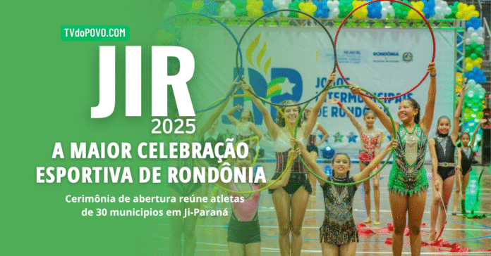 JIR 2025 – A maior celebração esportiva de Rondônia Abertura do JIR 2025 reúne atletas de 30 municípios em Ji-Paraná e celebra o esporte de Rondônia
