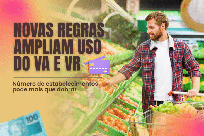 Novas regras ampliam uso do VA e VR Homem escolhendo produtos em supermercado ao lado do título “Novas regras ampliam uso do VA e VR”, com destaque para benefícios alimentares.