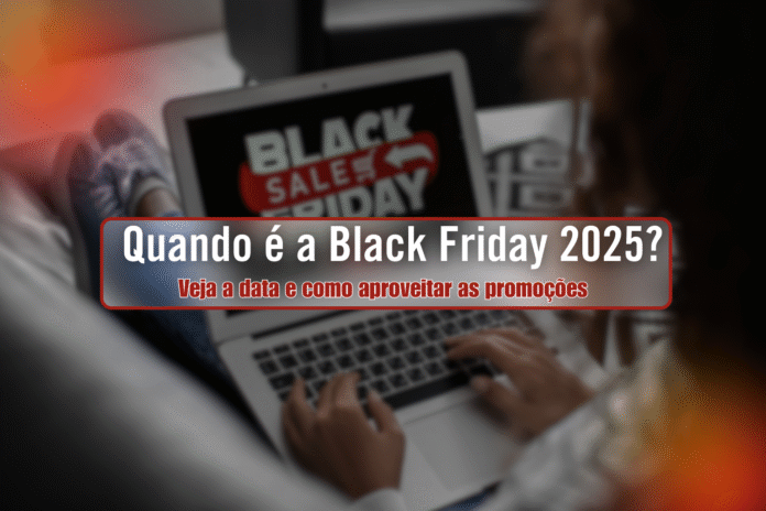 Quando é a Black Friday 2025 – capa informativa Banner sobre quando é a Black Friday 2025 com destaque para data e promoções.