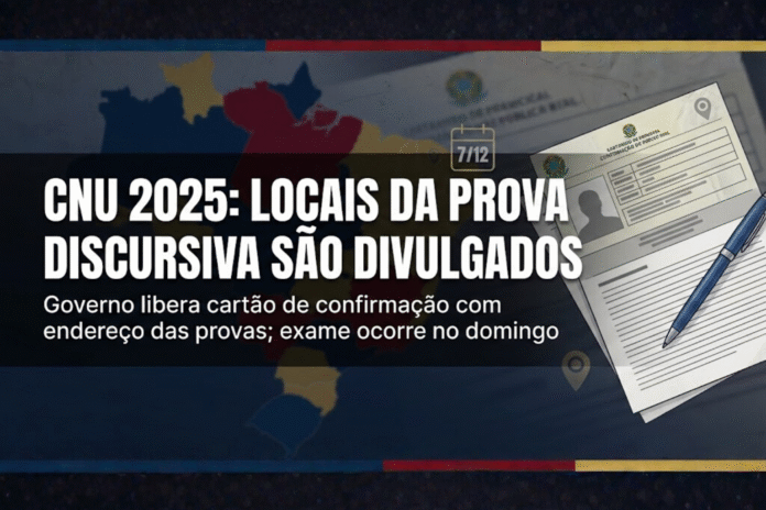 CNU 2025 divulga locais da prova discursiva Cartão de confirmação do CNU 2025 exibindo informações de local da prova discursiva