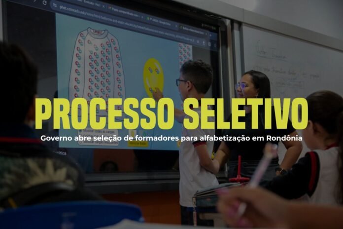 Seleção de formadores para a política de alfabetização em Rondônia com atividade educacional em sala de aula