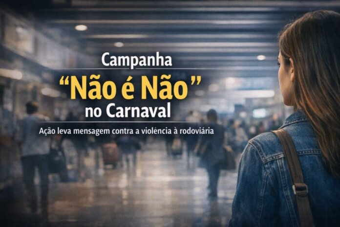 Campanha Não é Não no Carnaval leva mensagem contra a violência à rodoviária de Porto Velho