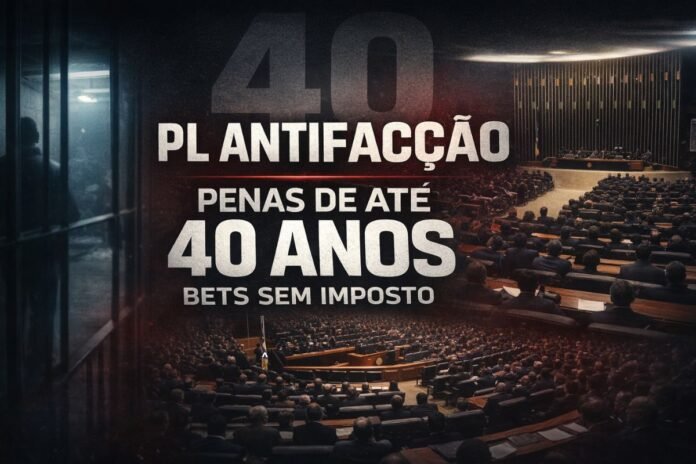 PL Antifacção aprovado pela Câmara prevê penas de até 40 anos e exclui imposto sobre bets
