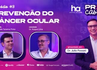 Câncer ocular e retinoblastoma: sinais que você não pode ignorar Prevcast sobre câncer ocular e retinoblastoma com especialistas do Hospital de Amor