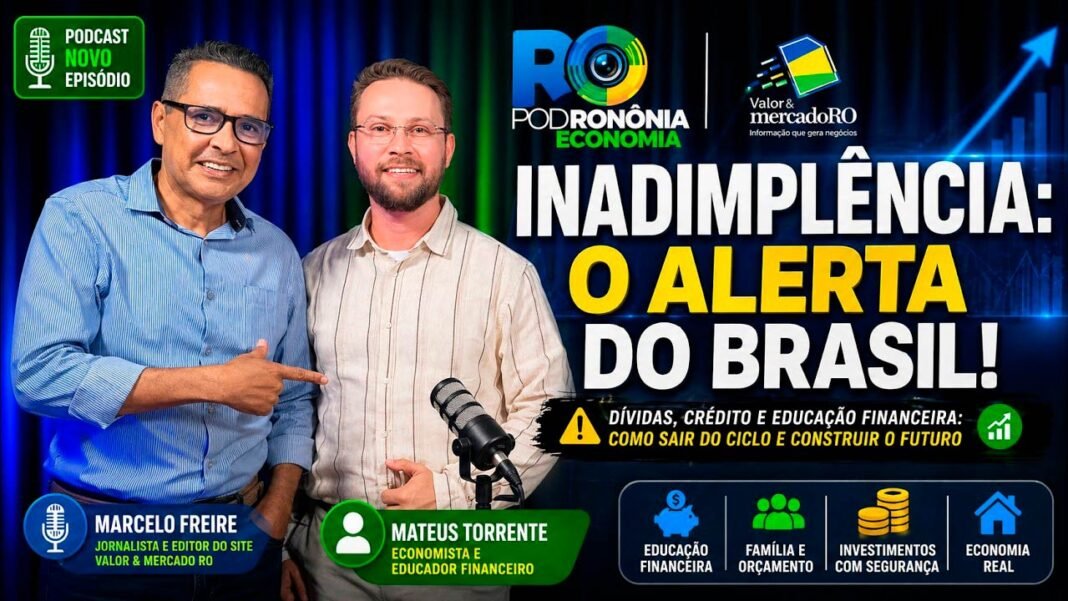 PodRondônia Economia debate inadimplência, investimentos e educação financeira