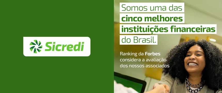 Peça publicitária do Sicredi destaca reconhecimento entre as cinco melhores instituições financeiras do Brasil segundo ranking da Forbes