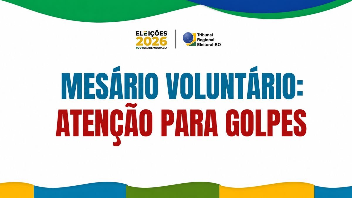Arte oficial do TRE-RO com alerta para golpes contra mesários voluntários nas eleições de 2026