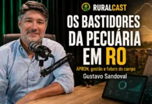Gustavo Sandoval mostra bastidores da APRON no RuralCast Gustavo Sandoval participa do RuralCast sobre pecuária em Rondônia, APRON, regularização fundiária e futuro do campo