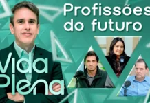 Vida Plena mostra como se preparar para as profissões do futuro Profissões do futuro no Vida Plena com debate sobre carreira e tecnologia