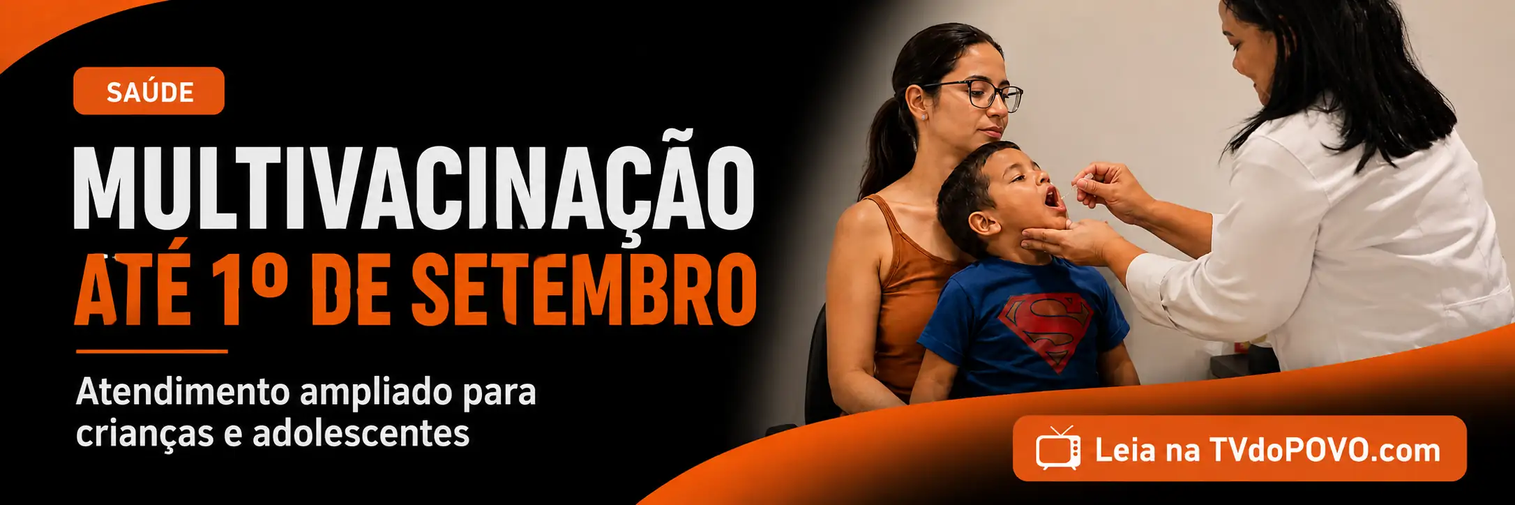 Multivacinação até 1º de setembro Faixa da TVdoPOVO sobre multivacinação até 1º de setembro