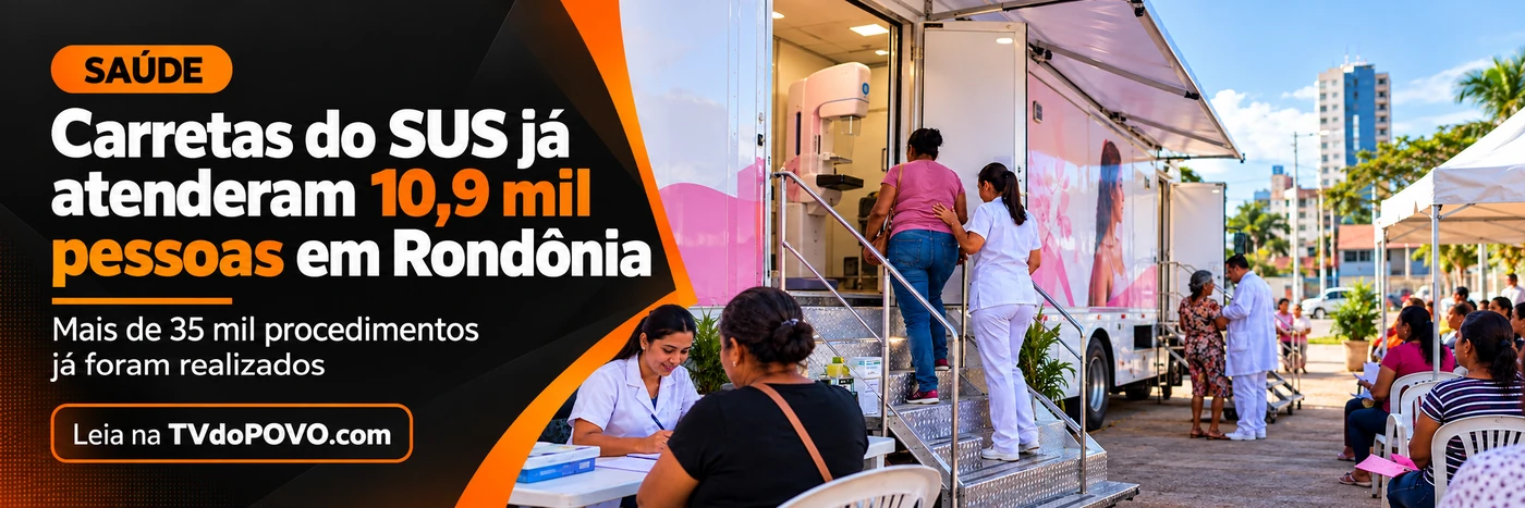 Carretas do SUS em Rondônia — atendimentos e procedimentos — faixa Faixa da TVdoPOVO sobre as carretas do SUS em Rondônia, com unidade móvel de saúde, profissionais, pacientes e assinatura Leia na TVdoPOVO.com.