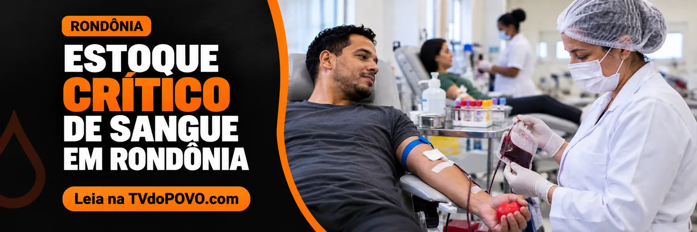 Estoque de sangue em Rondônia — cenário crítico Faixa editorial sobre estoque crítico de sangue em Rondônia e doação na Hemorrede