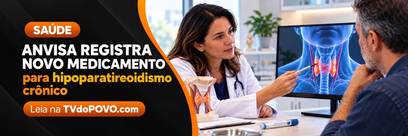 Novo medicamento para hipoparatireoidismo crônico Faixa da TVdoPOVO sobre medicamento registrado pela Anvisa para hipoparatireoidismo crônico, com consulta médica ilustrativa e assinatura Leia na TVdoPOVO.com.