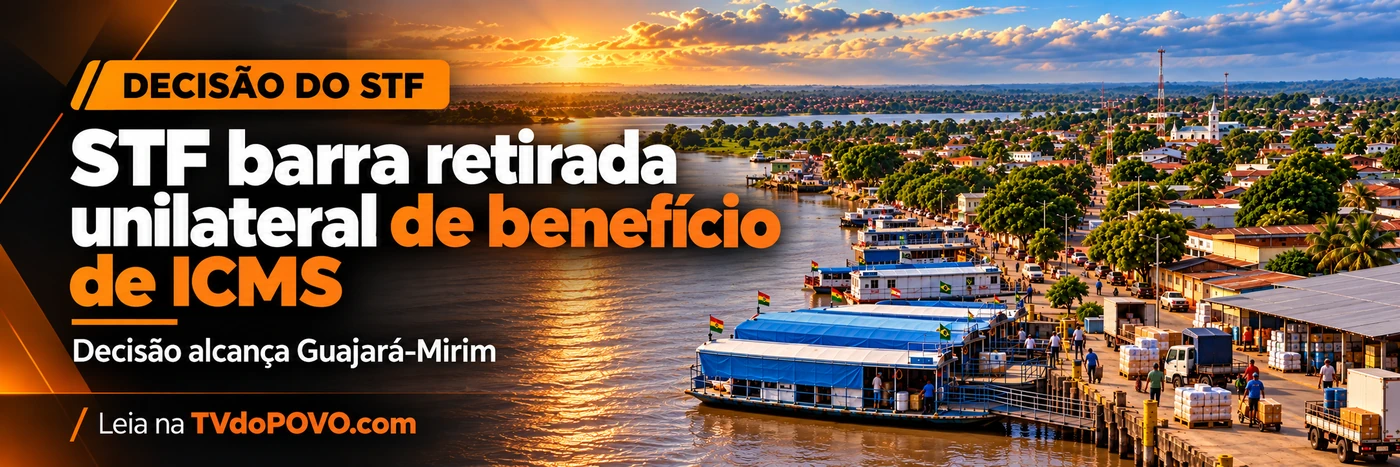 ICMS em Guajará-Mirim: decisão do STF ICMS em Guajará-Mirim em faixa da TVdoPOVO sobre decisão do STF e benefício fiscal ligado ao Confaz.