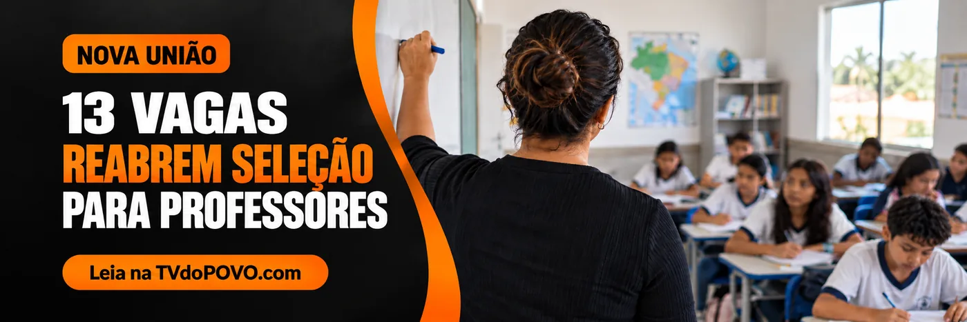Faixa editorial sobre processo seletivo de Nova União e 13 vagas para professores