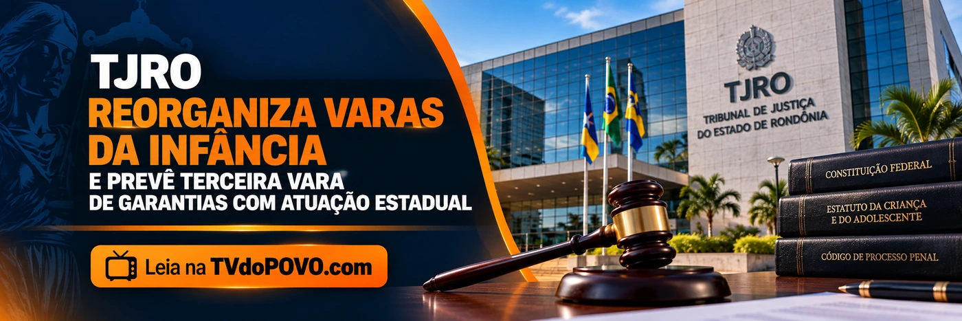 Faixa ilustrativa sobre a reorganização das varas da infância e previsão da terceira Vara de Garantias do TJRO