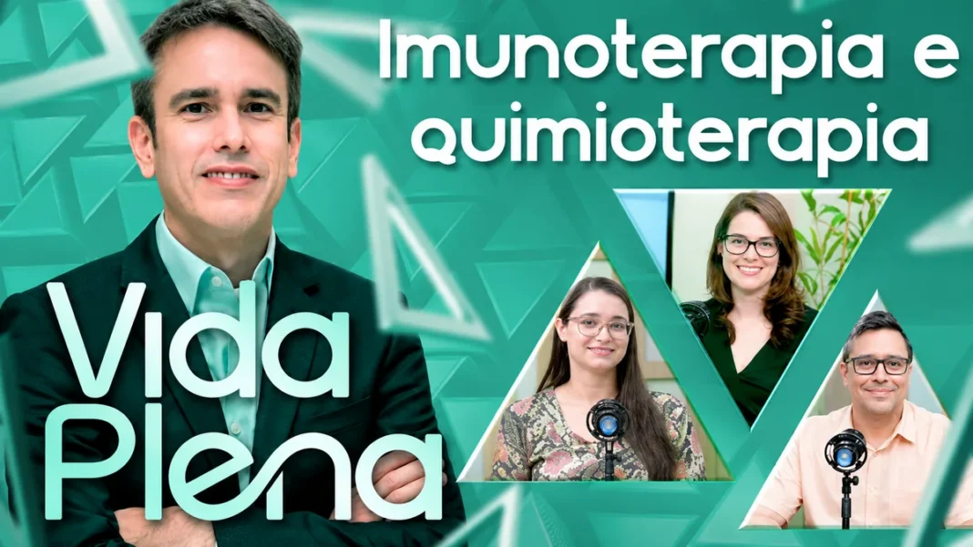 Vida Plena: imunoterapia e quimioterapia Capa do Vida Plena sobre imunoterapia e quimioterapia, com apresentador e três participantes em composição editorial verde