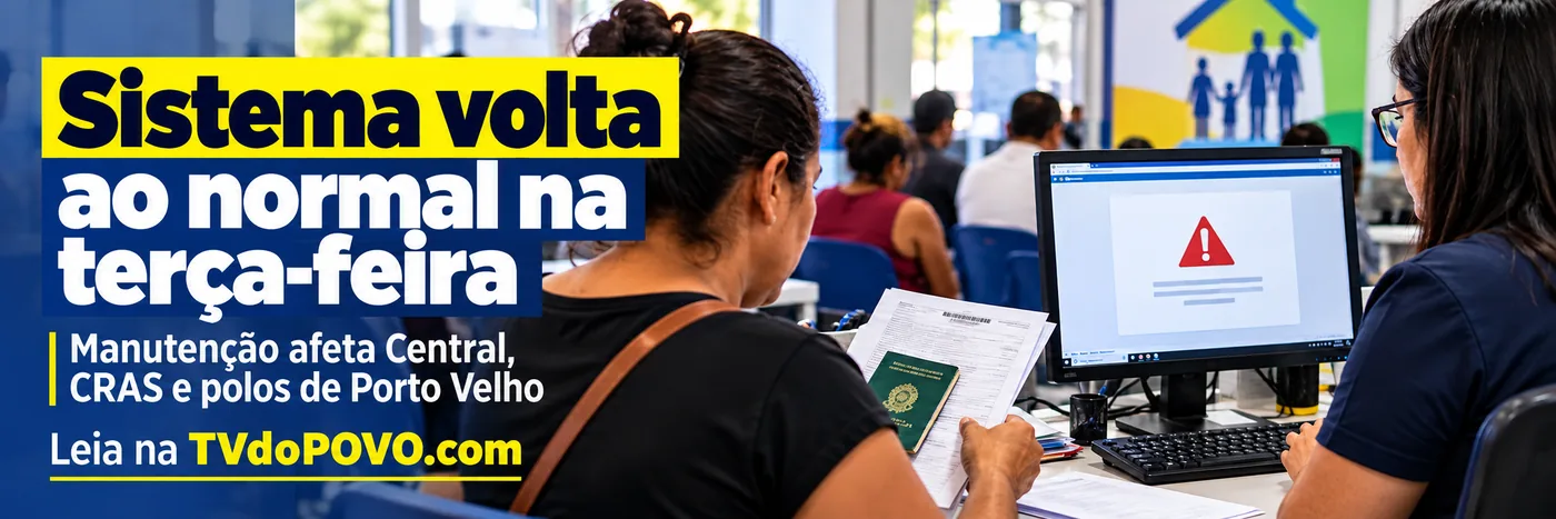Faixa editorial sobre retomada do sistema do Cadastro Único na terça-feira em Porto Velho
