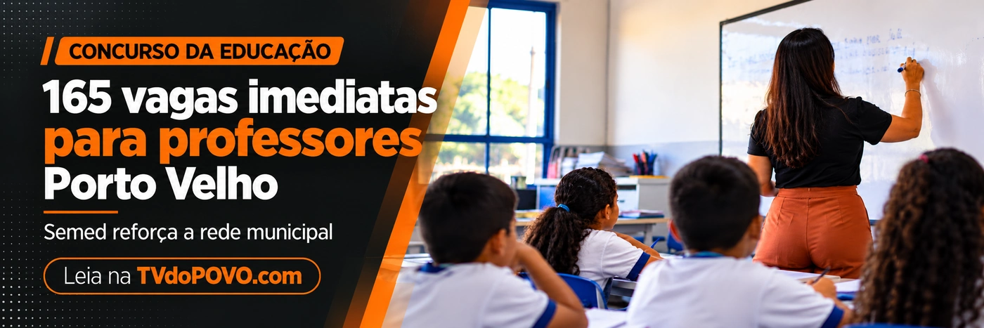 Faixa editorial da TVdoPOVO sobre concurso da Educação e 165 vagas imediatas para professores em Porto Velho