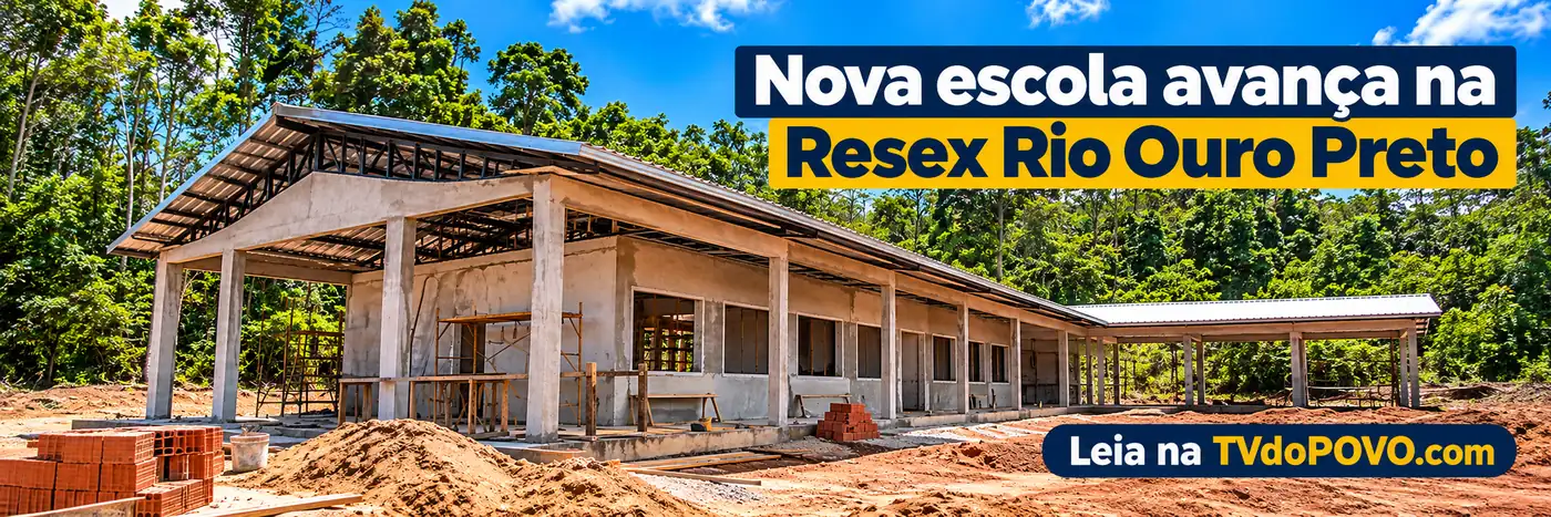 Escola na Resex Rio Ouro Preto está em construção Faixa editorial sobre nova escola em construção na Resex Rio Ouro Preto