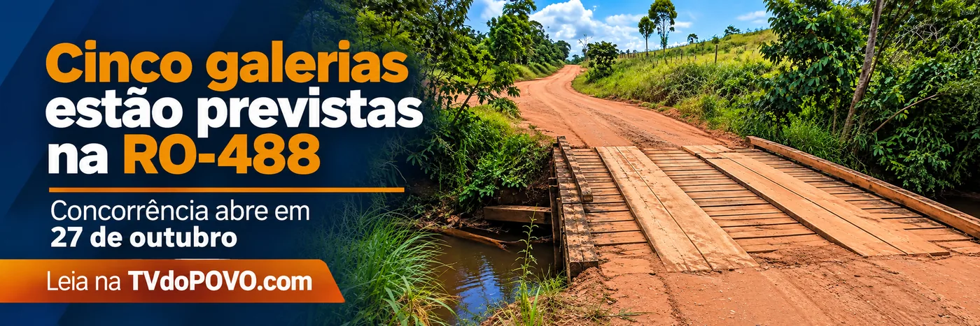 Faixa editorial sobre cinco galerias previstas na RO-488 e concorrência marcada para outubro