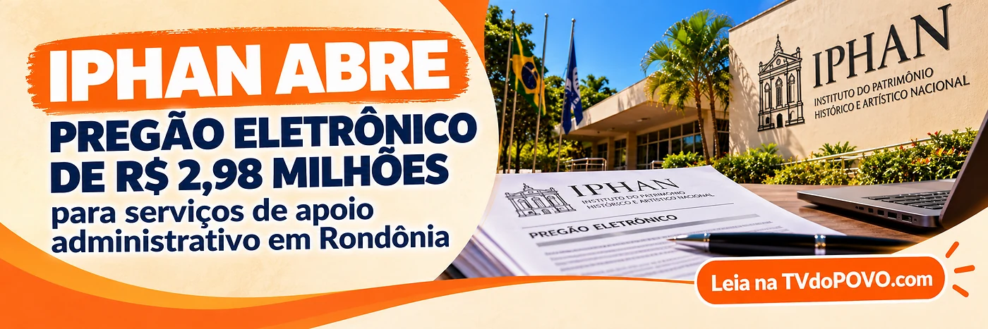 Faixa sobre a licitação do Iphan de R$ 2,98 milhões para serviços administrativos em Rondônia