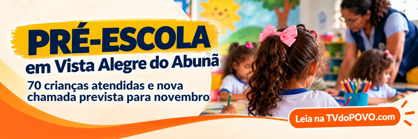 Pré-escola em Vista Alegre do Abunã: arte da TVdoPOVO destaca 70 crianças atendidas e segunda chamada prevista para novembro