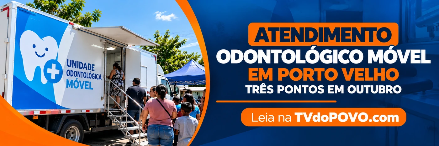 Faixa editorial da TVdoPOVO sobre Unidade Odontológica Móvel em três pontos de Porto Velho durante outubro