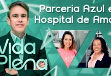 Vida Plena mostra parceria Azul e Hospital de Amor no apoio a pacientes Parceria Azul e Hospital de Amor em imagem do Vida Plena com apresentador e convidadas do episódio de outubro