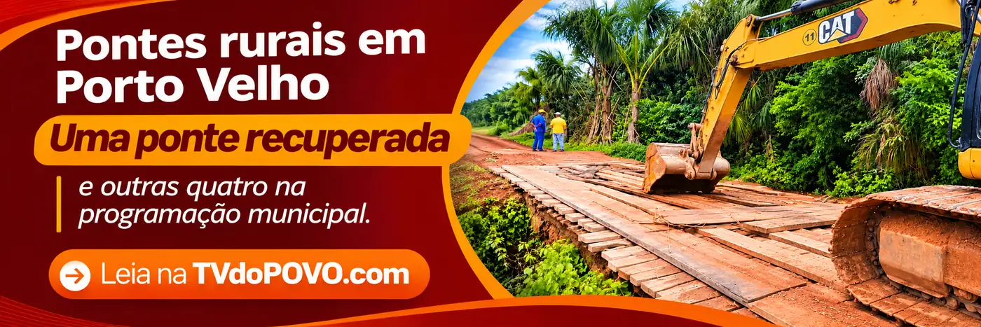 Faixa editorial de pontes rurais em Porto Velho com escavadeira, uma ponte recuperada e outras quatro programadas.