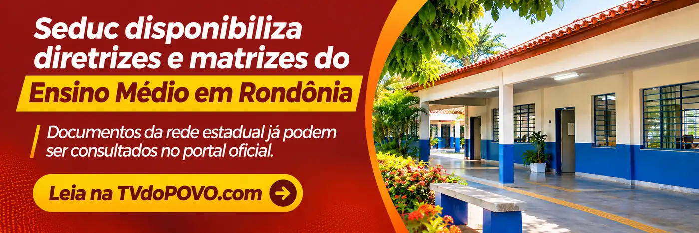 Faixa editorial da TVdoPOVO sobre documentos da Seduc para o Ensino Médio em Rondônia.
