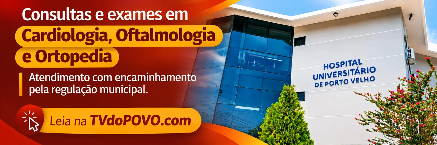 Faixa editorial do Hospital Universitário de Porto Velho sobre cardiologia, oftalmologia e ortopedia com acesso pela regulação municipal.