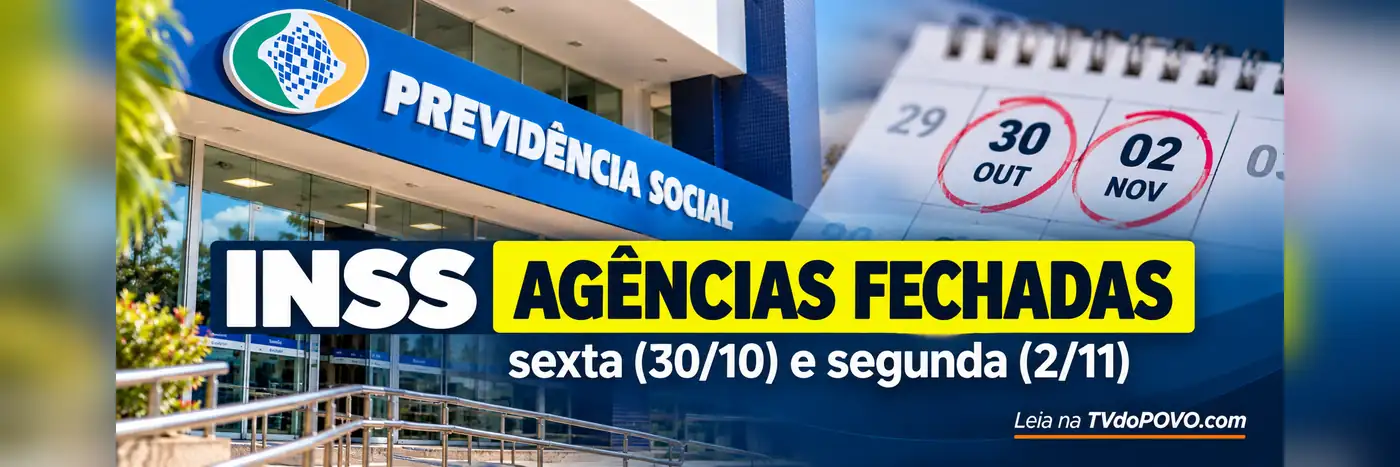 Faixa informativa digital da TVdoPOVO com imagem ilustrativa da Previdência Social, calendário destacando 30 de outubro e 2 de novembro e aviso de agências fechadas.